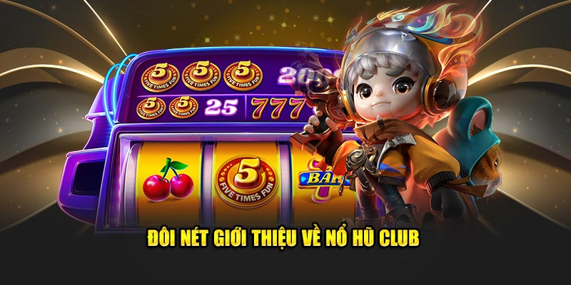 Nổ hũ Club do 32WIN phát hành