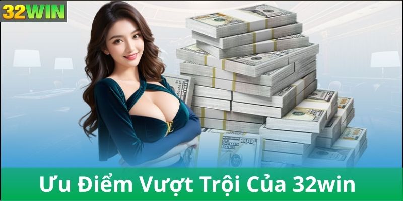 Những điểm nổi bật của 32win