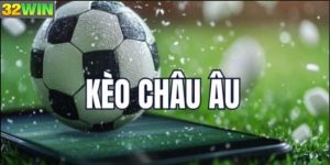 Kèo châu Âu là gì?
