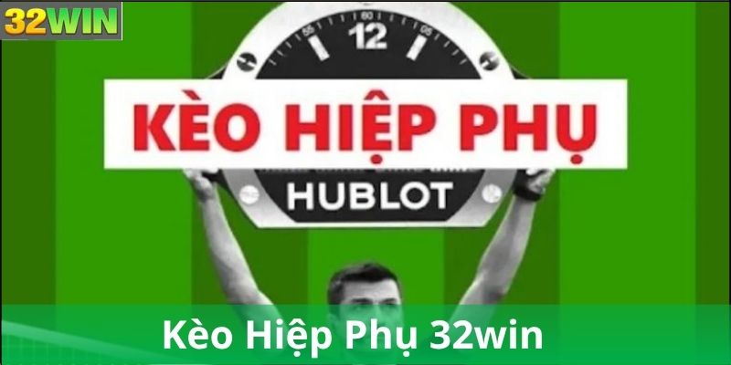 Khi Nào Nên Đặt Kèo Hiệp Phụ?